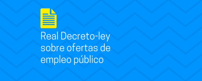 Real Decreto-ley sobre ofertas de empleo público Real Decreto-ley sobre ofertas de empleo público