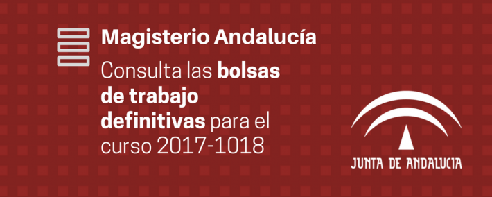 Magisterio Andalucía 2017: publicadas las bolsas de trabajo docentes definitivas Magisterio Andalucía 2017: publicadas las bolsas de trabajo docentes definitivas - Academia Claustro