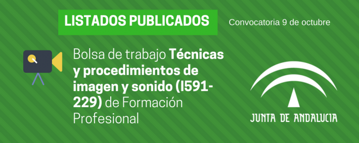 FP Técnicas y procedimientos de imagen y sonido (I591-229): lista admitidos bolsa de trabajo de 9 de octubre (Andalucía) FP Técnicas y procedimientos de imagen y sonido (I591-229): lista admitidos bolsa de trabajo de 9 de octubre (Andalucía) - Academia Claustro