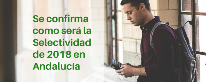 La Selectividad de 2018 en Andalucía será igual a la del año pasado Andalucía logra que el modelo no cambie respecto al que se aplicó el pasado año 2017 - Academia CLAUSTRO