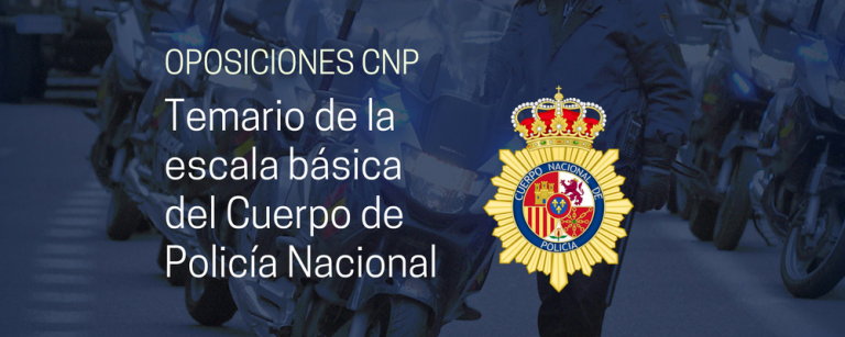 El temario de las oposiciones al Cuerpo de Policía Nacional (escala básica) - Academia Claustro
