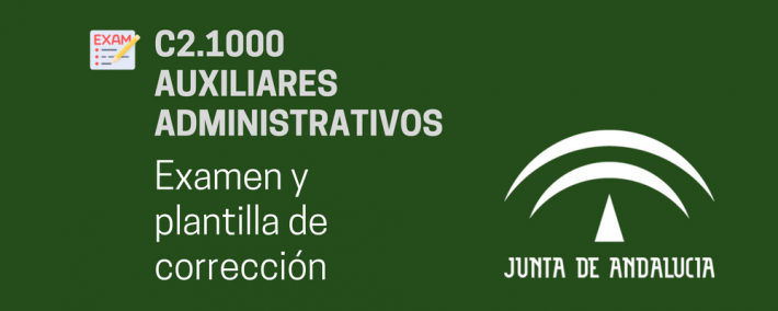 C2.1000 (Auxiliares Administrativos Junta Andalucía): Examen y plantilla de resultados del primer ejercicio del primer ejercicio C2.1000 (Auxiliares Administrativos Junta Andalucía): Examen y plantilla de resultados del primer ejercicio del primer ejercicio - Academia CLAUSTRO