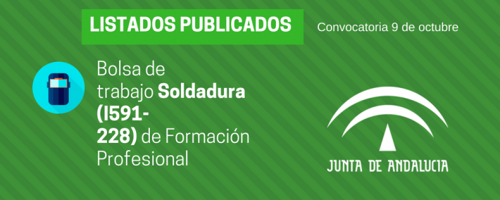 FP Soldadura (I591-228): lista admitidos bolsa de trabajo de 9 de octubre (Andalucía) FP Soldadura (I591-228): lista admitidos bolsa de trabajo de 9 de octubre (Andalucía)