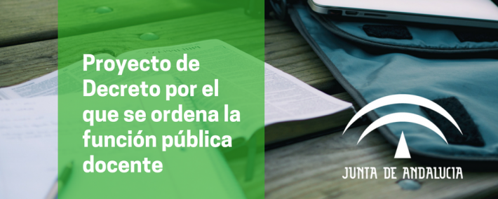 Proyecto de Decreto por el que se ordena la función pública docente y se regula la selección del profesorado en Andalucía Proyecto de Decreto por el que se ordena la función pública docente y se regula la selección del profesorado en Andalucía - Academia CLAUSTRO