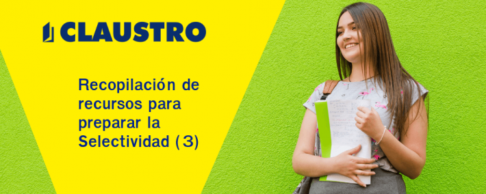Recopilación de recursos para preparar la Selectividad (3) Recopilación de recursos para preparar la Selectividad (3) - Academia CLAUSTRO