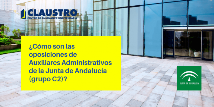 Todo lo que necesitas saber sobre las oposiciones al cuerpo de Auxiliares Administrativos de la Junta de Andalucía (grupo C2) Auxiliares Administrativos de la Junta de Andalucia (grupo C2)