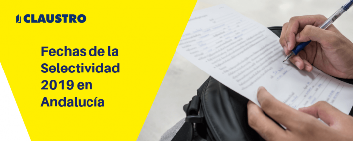 Fechas de la Selectividad de 2019 en Andalucía Fechas de la Selectividad de 2019 en Andalucía - Academia CLAUSTRO