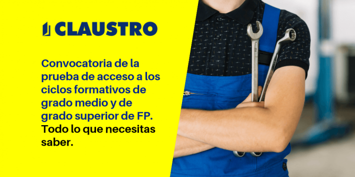 Todo lo que necesitas saber sobre la convocatoria de 2019 de la prueba de acceso a los ciclos formativos de grado medio y de grado superior de formación profesional Cursos de acceso a Ciclos Formativos de Grado Superior - Academia CLAUSTRO
