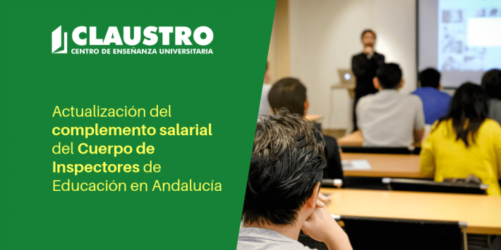 Andalucía actualizará a partir de 2020 el complemento salarial del cuerpo de Inspectores Andalucía actualizará a partir de 2020 el complemento salarial del cuerpo de Inspectores - Academia CLAUSTRO