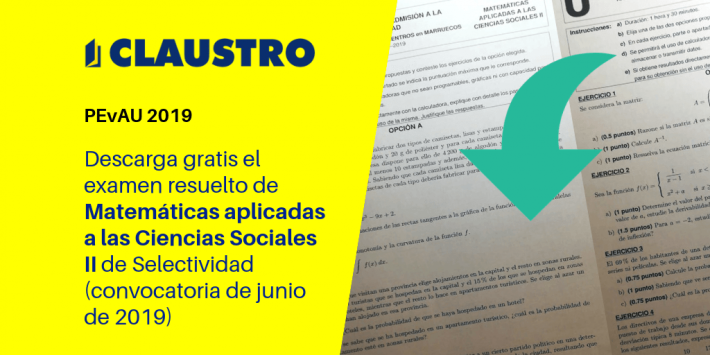 Selectividad: examen resuelto de Matemáticas aplicadas a las Ciencias Sociales II (convocatoria junio 2019, Andalucía) Selectividad: examen resuelto de Matemáticas aplicadas a las Ciencias Sociales II (convocatoria de junio de 2019, Andalucía)